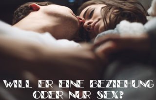 Will er eine Beziehung