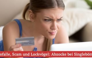 Abofalle, Scam und Lockvoegel-Abzocke bei Singlebörsen - erotischekontakte.de